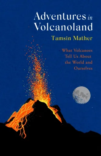 Adventures in Volcanoland - Tamsin Mather
