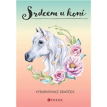 Srdcem u koní: Vybarvovací deníček (978-80-264-4740-5)