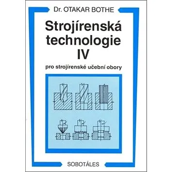 Strojírenská technologie IV pro strojírenské učební obory (80-85920-30-1)