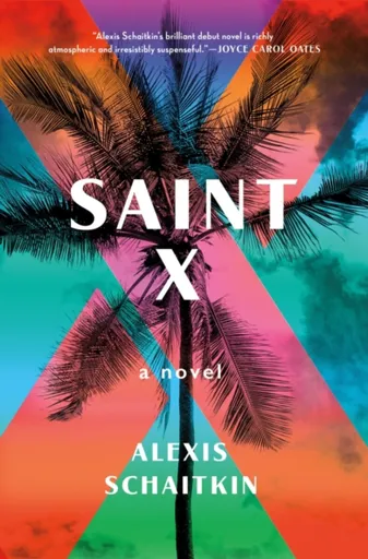 Saint X - Alexis Schaitkin