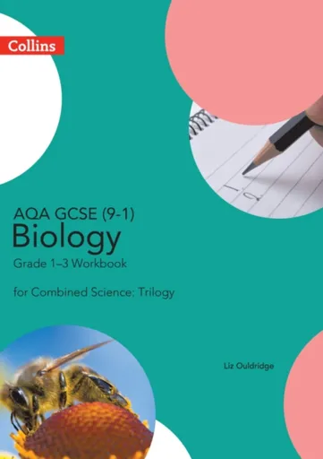 AQA GCSE 9-1 Biology for Combined Science Grade 1-3 Workbook - Liz Ouldridge