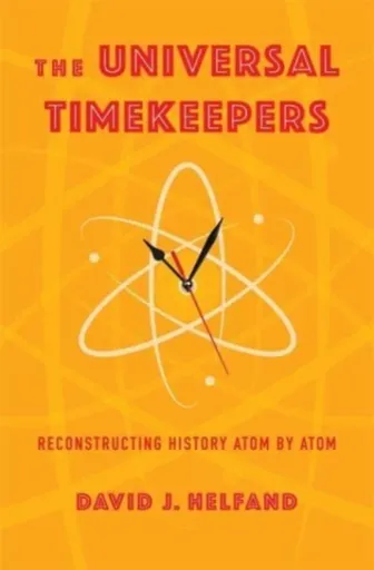 The Universal Timekeepers - David Helfand