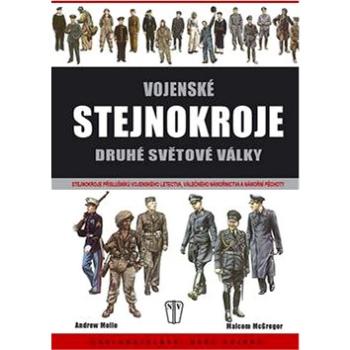 Vojenské stejnokroje druhé světové války: Stejnokroje příslušníků vojenského letectva, válečného nám (80-206-0892-3)