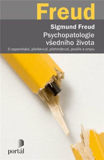 Psychopatologie všedního života - Sigmund Freud