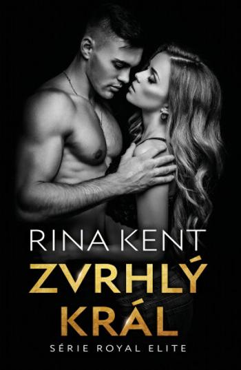 Zvrhlý král - Rina Kent