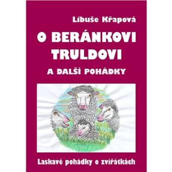 O beránkovi Truldovi a další pohádky (999-00-036-8097-6)