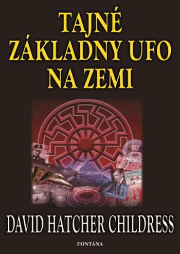 Tajné základny UFO na zemi - David Hatcher Childress