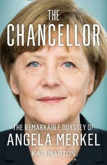 The Chancellor: The Remarkable Odyssey of Angela Merkel (Defekt) - Marton Kati