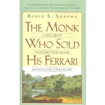 The Monk Who Sold His Ferrari: A Fable about Fulfilling Your Dreams and Reaching Your Destiny (006112589X)