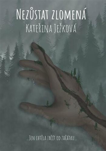 Nezůstat zlomená - Kateřina Ježková