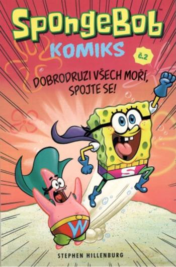 SpongeBob 2 - Dobrodruzi všech moří, spojte se! - Stephen Hillenburg