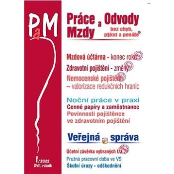 Práce a mzdy 1/2022 – Mzdová účtárna – konec roku: Změny ve zdravotním pojištění, Parametry nemocens (9771801993242)