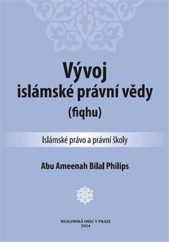 Vývoj islámské právní vědy - Abu Ameenah Bilal Philips