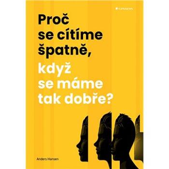 Proč se cítíme špatně, když se máme tak dobře? (978-80-271-3734-3)