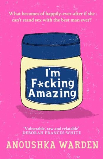 I´m F*cking Amazing - Anoushka Warden