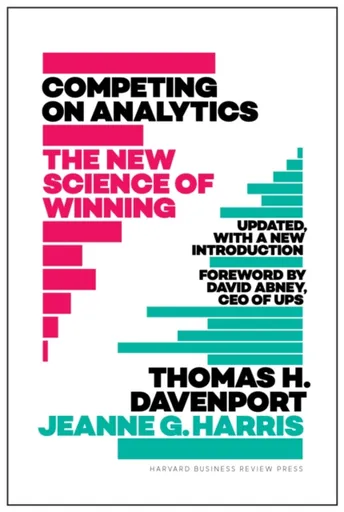 Competing on Analytics: Updated, with a New Introduction - Thomas H. Davenport, Jeanne Harris