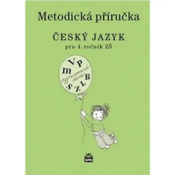 Český jazyk 4 pro základní školy: Metodická příručka (978-80-7235-452-8)
