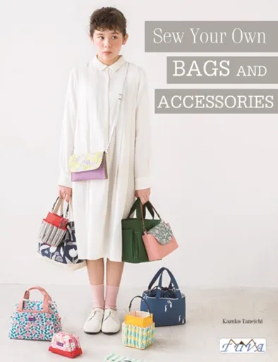 Sew Your Own Bags and Accessories - Shufuno Mishin