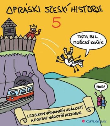 Opráski sčeskí historje 5 - Legsikon vísnamníh událoztí a poztaf narotní historje - jaz