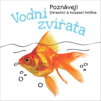 Vodní zvířata: Poznávej! Chrasticí a kousací knížka (9789463604789)