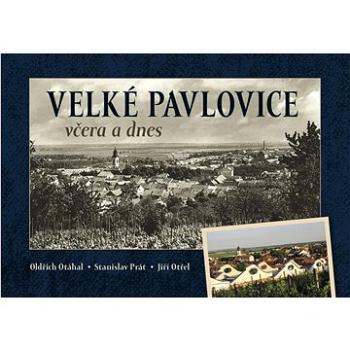 Velké Pavlovice včera a dnes (978-80-88041-79-5)