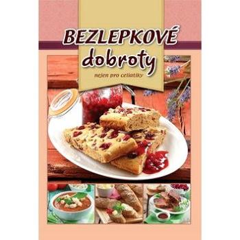 Bezlepkové dobroty: Nejen pro celiatiky (978-80-89742-62-2)