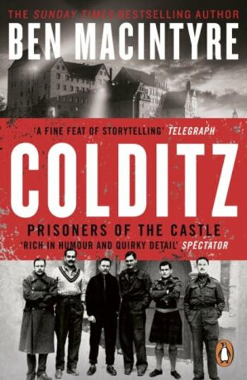 Colditz: Prisoners of the Castle - Ben Macintyre