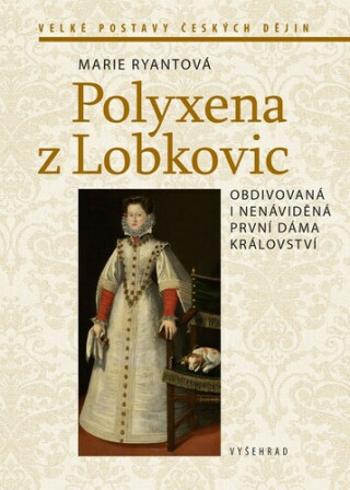 Polyxena z Lobkovic - Marie Ryantová