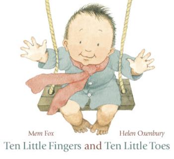 Ten Little Fingers and Ten Little Toes - Mem Fox