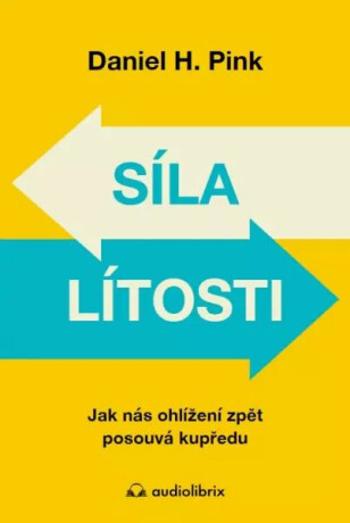 Síla lítosti - Daniel H. Pink