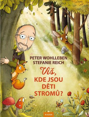 Peter Wohlleben Víš, kde jsou děti stromů? Provedení: Poškozená kniha