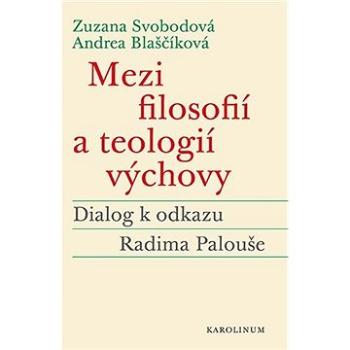 Mezi filosofií a teologií výchovy (9788024649030)