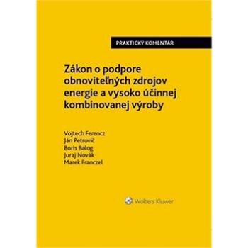 Zákon o podpore obnoviteľných zdrojov energie a vysoko účinnej kombin. výroby (978-80-571-0097-3)