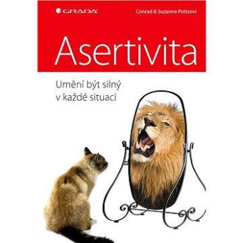 Asertivita - umění být silný v každé situaci (978-80-247-5197-9)