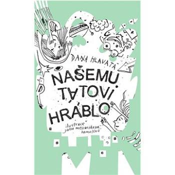 Našemu tátovi hráblo (978-80-206-1973-0)