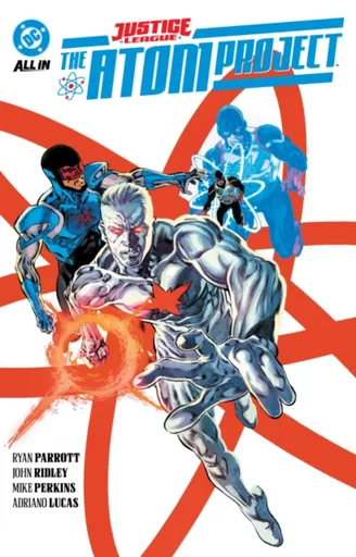 Justice League: The Atom Project - Ridley John, Ryan Parrott