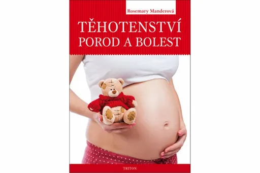 Těhotenství, porod a bolest - Rosemary Manderová