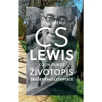 Fenomén C. S. Lewis Životopis zkušeného letopisce (978-80-87287-70-5)