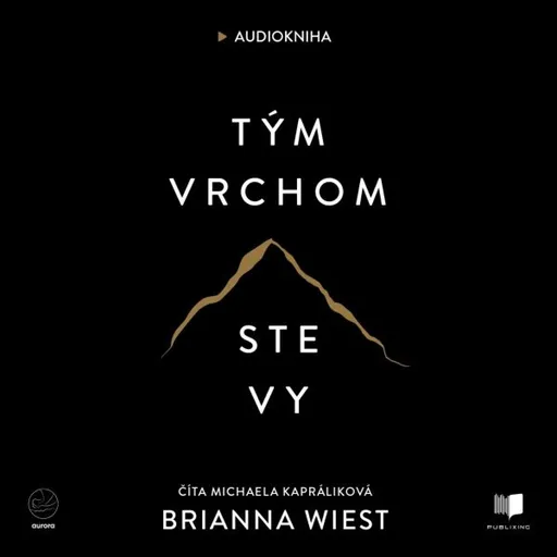Tým vrchom ste vy - Brianna Wiest - audiokniha