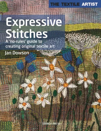 The Textile Artist: Expressive Stitches - Jan Dowson