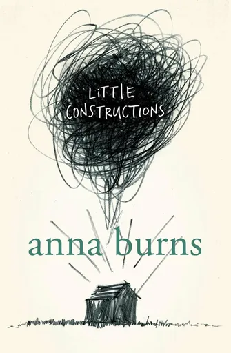 Little Constructions - Anna Burns