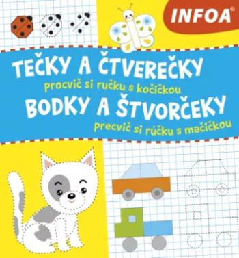 Tečky a čtverečky - Procvič si ručku s kočičkou / Bodky a štvorčeky  - Precvič si rúčku s mačičkou (CZ/SK vydanie)