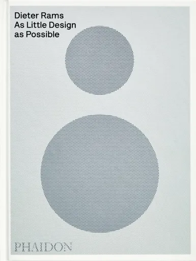 Dieter Rams: As Little Design as Possible - Sophie Lovell