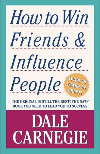 How to Win Friends and Influence People - Dale Carnegie