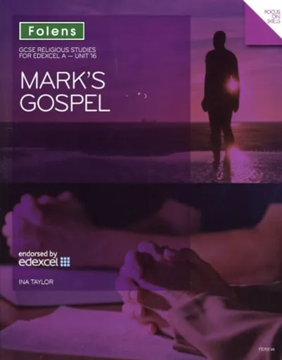 GCSE Religious Studies: Mark's Gospel: Edexcel A Unit 16 - Ina Taylor