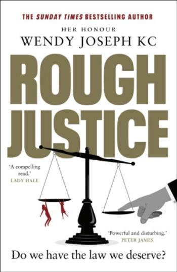 Rough Justice - Her Honour Wendy, QC Joseph