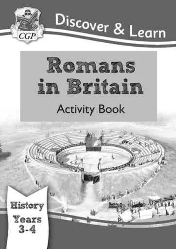 KS2 History Discover & Learn: Romans in Britain Activity book (Years 3 & 4) - CGP Books