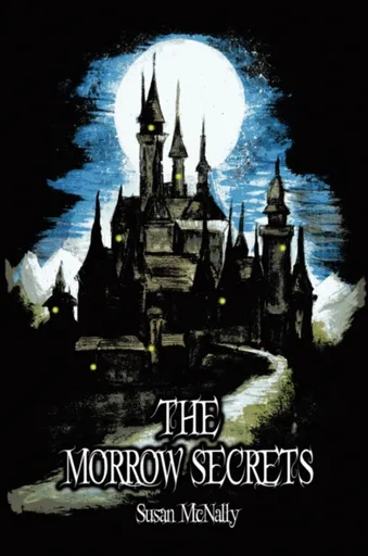 The Morrow Secrets - Susan McNally