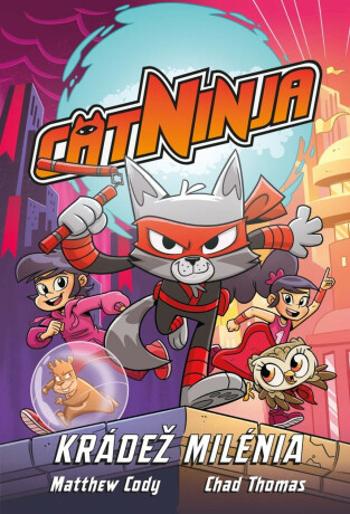 Cat Ninja: Loupež času - Matthew Cody