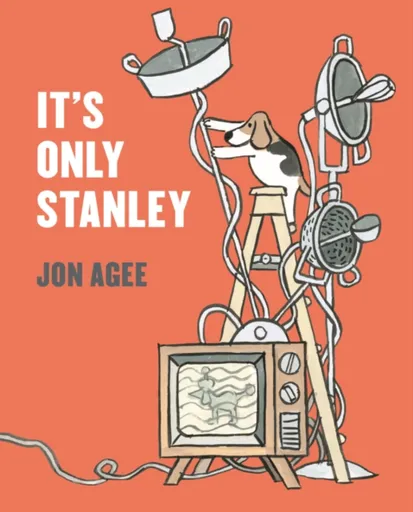 It's Only Stanley - Jon Agee